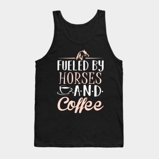 Fueled by Horses and Coffee Tank Top